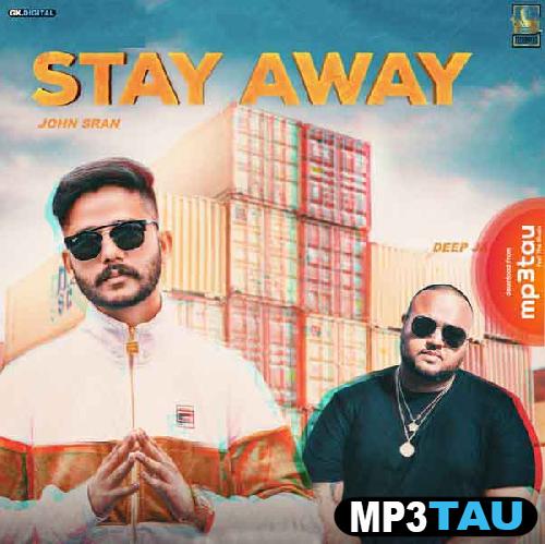 Stay-Away-Ft-Deep-Jandu John Sra mp3 song lyrics